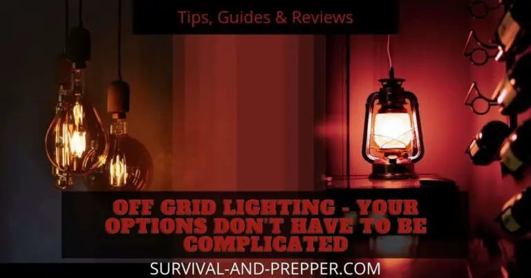 Off Grid Lighting – Your Options Don’t Have to Be Complicated