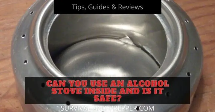 Is it safe to use an alcohol stove inside title