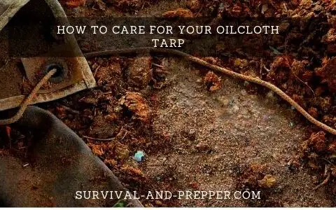 How to Care for Oilcloth Tarp