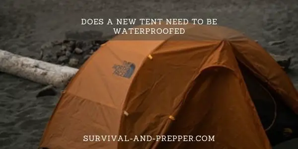 Does a New Tent Need to Be Waterproofed